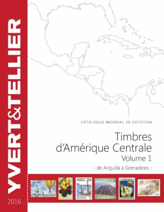 Yvert et Tellier AMERIQUE CENTRALE Volume 1 2016 (Timbres des pays d'Amerique Centrale) 3072