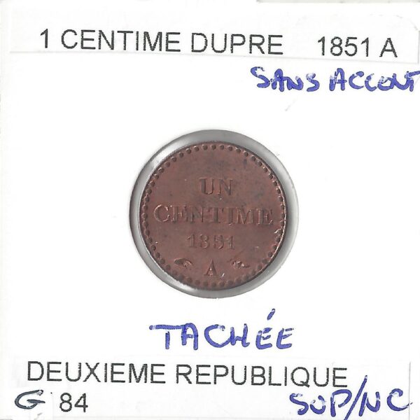 1 CENTIME DUPRE 1851 A Tachee SUP NC