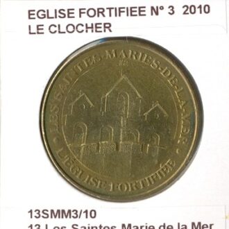 13 LES SAINTES MARIE DE LA MER EGLISE FORTIFIEE N3 LE CLOCHER 2010 SUP-