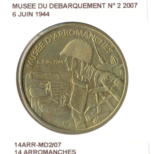 14 ARROMANCHES MUSEE DU DEBARQUEMENT N2 6 JUIN 1944 2007 SUP-
