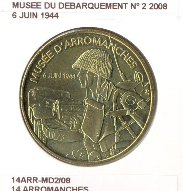 14 ARROMANCHES MUSEE DU DEBARQUEMENT N2 6 JUIN 1944 2008 SUP-