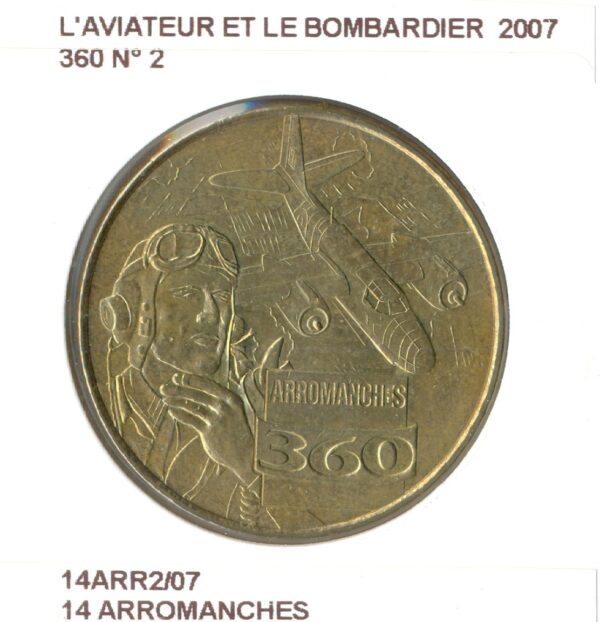 14 ARROMANCHES L'AVIATEUR ET LE BOMBARDIER 360 N2 2007 SUP-