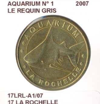 17 LA ROCHELLE AQUARIUM N1 LE REQUIN GRIS 2007 SUP-