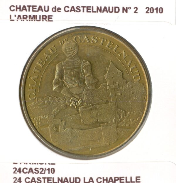 24 CASTELNAUD LA CHAPELLE CHATEAU DE CASTELNAUD N2 L'ARMURE 2010 SUP-