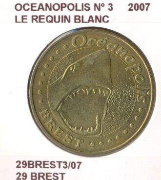 29 BREST OCEANOPOLIS N3 LE REQUIN BLANC 2007 SUP-