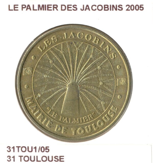 31 TOULOUSE LE PALMIER DES JACOBINS 2005 SUP-