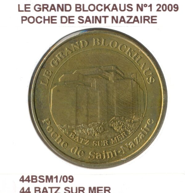 44 BATZ SUR MER LE GRAND BLOCKAUS N1 POCHE DE SAINT NAZAIRE 2009 SUP-