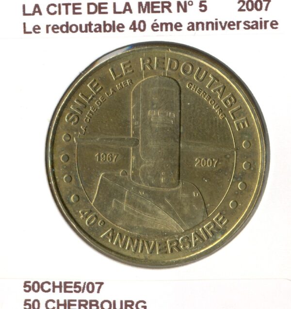 50 CHERBOURG LA CITE DE LA MER N5 LE REDOUTABLE 40e ANNIVERSAIRE 2007 SUP-