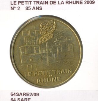 64 SARE LE PETIT TRAIN DE LA RHUNE N2 85 ANS 2009 SUP-