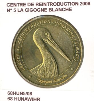 68 HUNAWIHR CENTRE DE REINTRODUCTION N5 LA CIGOGNE BLANCHE 2008 SUP-