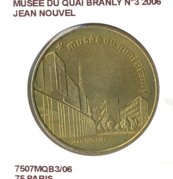 75 PARIS MUSEE DU QUAI BRANLY N3 JEAN NOUVEL 2006 SUP-
