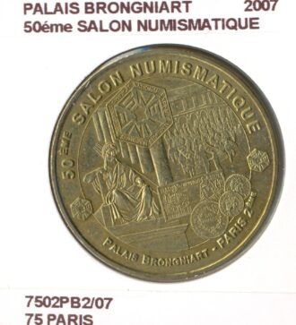 75 PARIS PALAIS BROGNIART 50e SALON NUMISMATIQUE 2007 SUP-