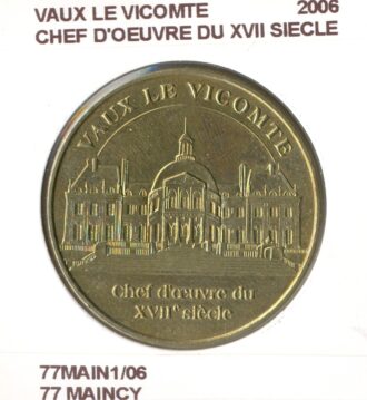 77 MAINCY VAUX LE VICOMTE CHEF D'OEUVRE DU XII SIECLE 2006 SUP-
