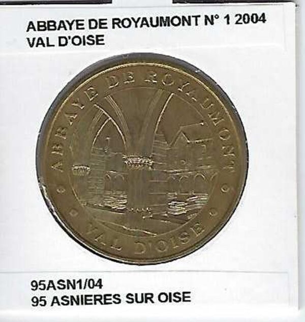 95 ASNIERES SUR OISE ABBAYE DE ROYAUMONT Numero 1 VAL D'OISE 2004 SUP