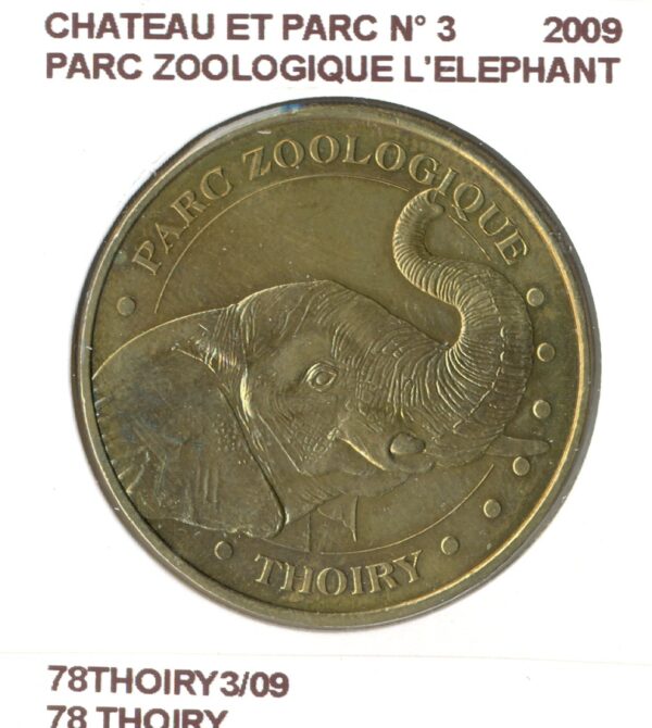78 THOIRY CHATEAU ET PARC N3 PARC ZOOLOGIQUE L'ELEPHANT 2009 SUP-