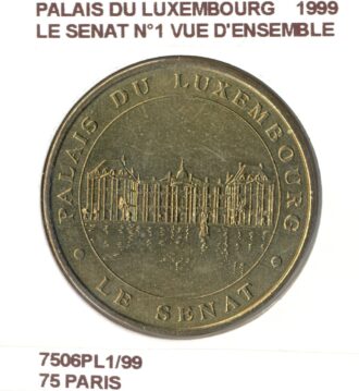 75 PARIS PALAIS DU LUXEMBOURG LE SENAT Numero 1 VUE D'ENSEMBLE 1999 SUP-