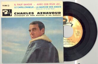 45 Tours CHARLES AZNAVOUR "IL FAUT SAVOIR" / "LE CARILLONNEUR"