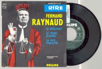 45 Tours FERNAND RAYNAUD "LE PRESIDENT" / "LE TRONC D'ARBRE"