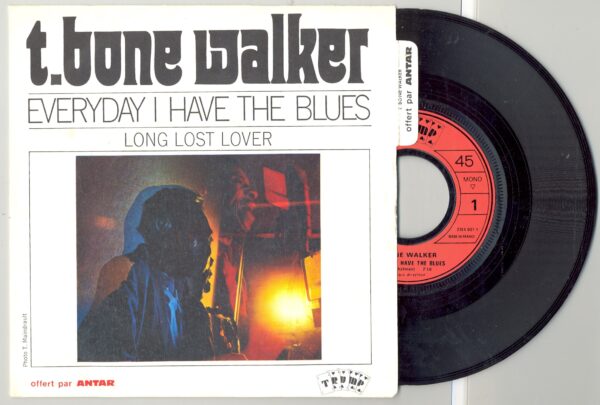 45 Tours T.BONE WALKER "EVERYDAY I HAVE THE BLUES" / "LONG LOST LOVER"