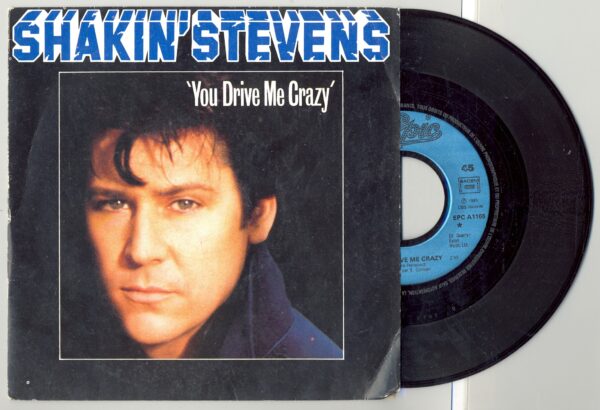 45 Tours SHAKIN'STEVENS "YOU DRIVE ME CRAZY" / "BABY YOU'RE A CHILD"