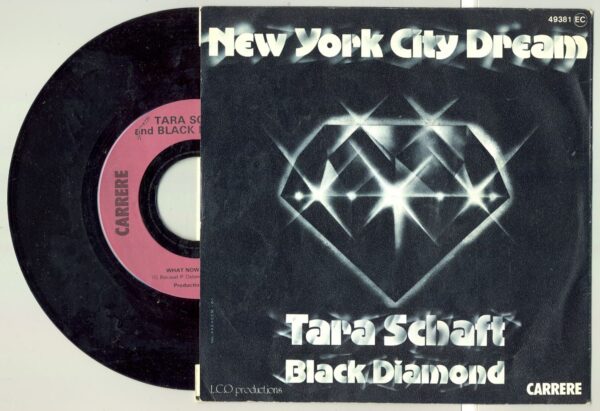 45 Tours TARA SCHAFT BLACK DIAMOND "NEW YORK CITY DREAM" / "WHAT NOW MY LOVE"