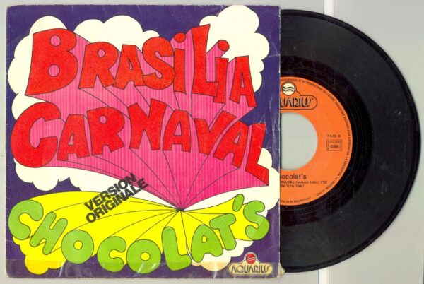 45 Tours BRASILIA CARNAVAL "CHOCOLAT'S"