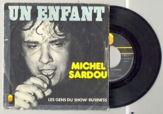 45 Tours MICHEL SARDOU "UN ENFANT" / "LES GENS DU SHOW BUSINESS"