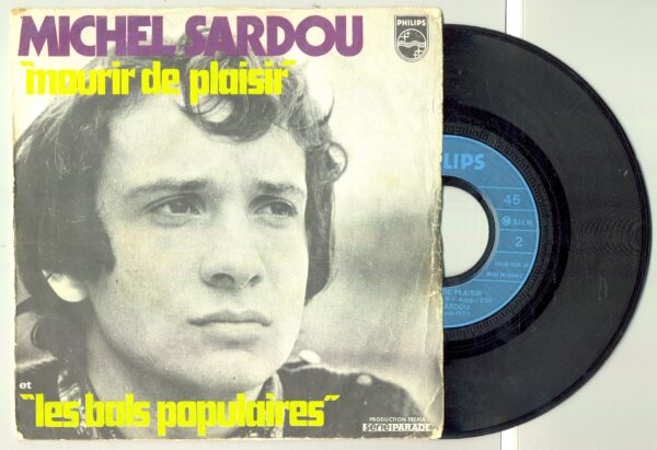 45 Tours MICHEL SARDOU "MOURIR DE PLAISIR" / "LES BALS POPULAIRES"
