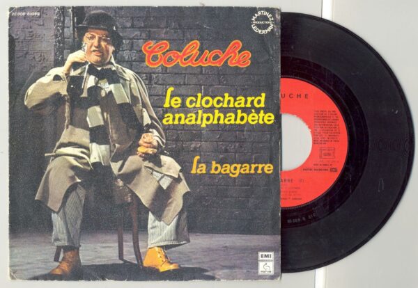 45 Tours COLUCHE "LE CLOCHARD ANALPHABETE" / "LA BAGARRE"